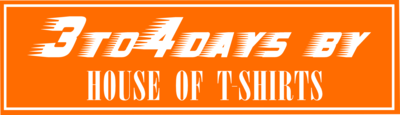 3-4 days by House of tshirts